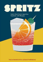 Book cover for Spritz: Italy's Most Iconic Aperitivo Cocktail, with Recipes