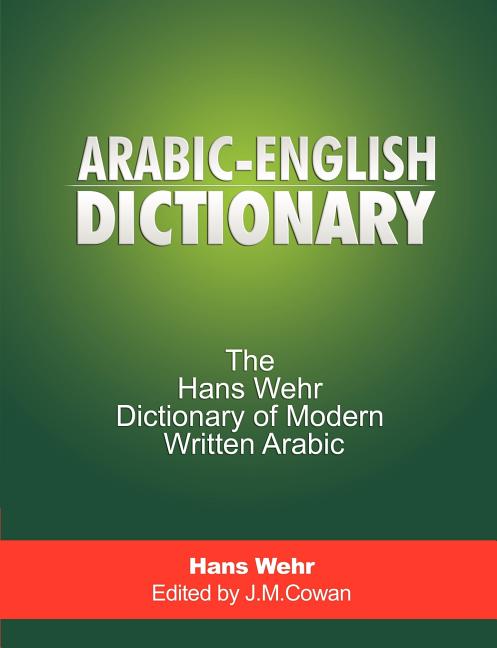 Book cover for Arabic-English Dictionary: The Hans Wehr Dictionary of Modern Written Arabic
