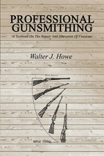 Book cover for Professional Gunsmithing: A Textbook On The Repair And Alteration Of Firearms