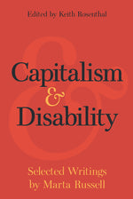 Book cover for Capitalism and Disability: Selected Writings by Marta Russell