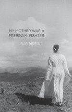 Book cover for My Mother Was a Freedom Fighter