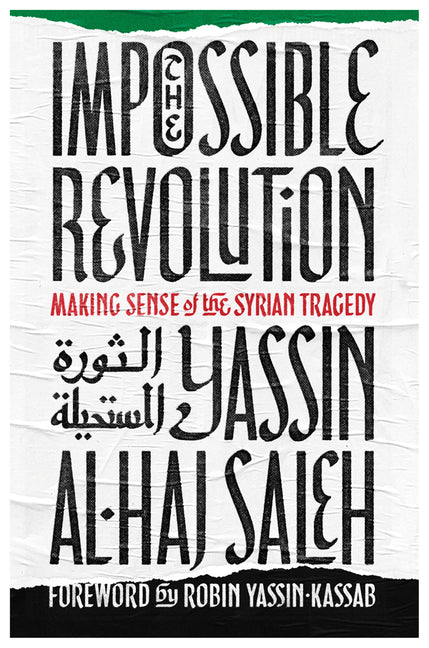 Book cover for Impossible Revolution: Making Sense of the Syrian Tragedy