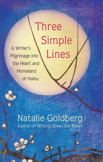 Book cover for Three Simple Lines: A Writer's Pilgrimage Into the Heart and Homeland of Haiku