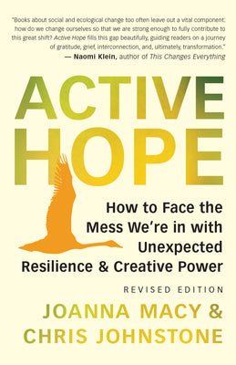 Book cover for Active Hope (Revised): How to Face the Mess We're in with Unexpected Resilience and Creative Power