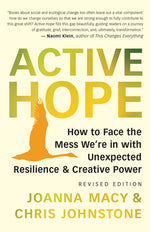 Book cover for Active Hope (Revised): How to Face the Mess We're in with Unexpected Resilience and Creative Power