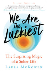 Book cover for We Are the Luckiest: The Surprising Magic of a Sober Life