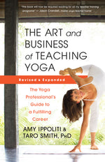 Book cover for The Art and Business of Teaching Yoga (Revised): The Yoga Professional's Guide to a Fulfilling Career