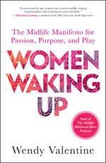 Book cover for Women Waking Up: The Midlife Manifesto for Passion, Purpose, and Play