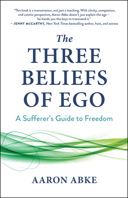 Book cover for Three Beliefs of Ego: A Sufferer's Guide to Freedom