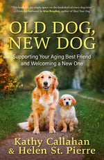 Book cover for Old Dog, New Dog: Supporting Your Aging Best Friend and Welcoming a New One