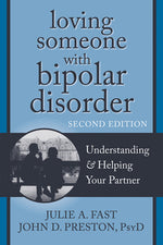 Book cover for Loving Someone with Bipolar Disorder: Understanding & Helping Your Partner