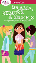 Book cover for A Smart Girl's Guide: Drama, Rumors & Secrets: Staying True to Yourself in Changing Times