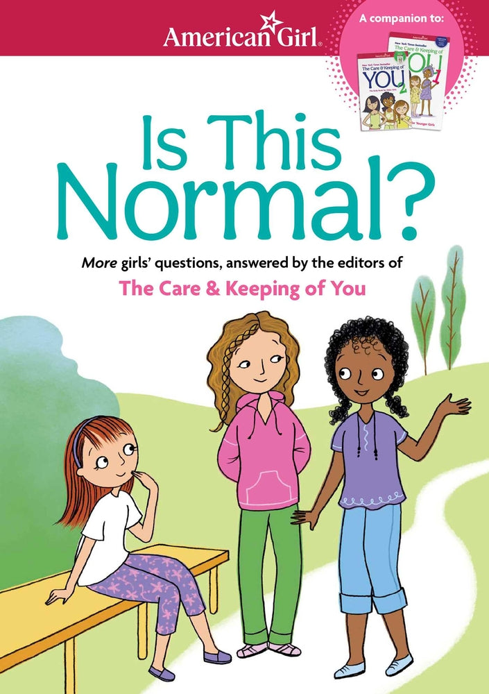 Book cover for Is This Normal: More Girls' Questions, Answered by the Editors of the Care & Keeping of You