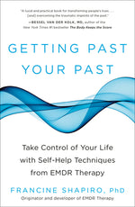 Book cover for Getting Past Your Past: Take Control of Your Life with Self-Help Techniques from EMDR Therapy