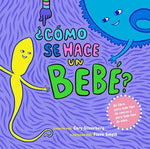 Book cover for ¿Cómo Se Hace Un Bebé?: Spanish Language Edition