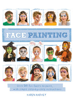 Book cover for Face Painting: Over 30 Faces to Paint, with Simple Step-By-Step Instructions