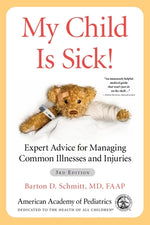 Book cover for My Child Is Sick!: Expert Advice for Managing Common Illnesses and Injuries