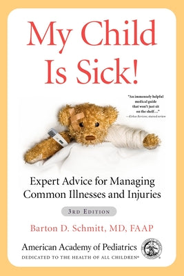 Book cover for My Child Is Sick!: Expert Advice for Managing Common Illnesses and Injuries