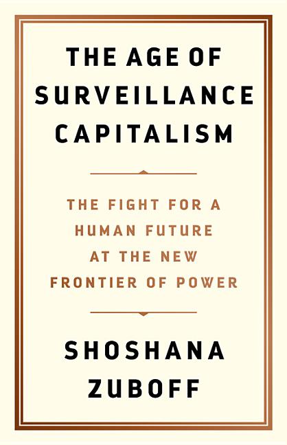 Book cover for The Age of Surveillance Capitalism: The Fight for a Human Future at the New Frontier of Power
