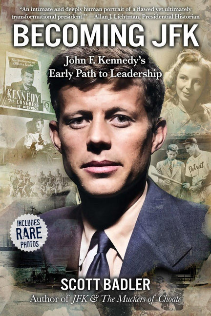 Book cover for Becoming JFK: John F. Kennedy's Early Path to Leadership