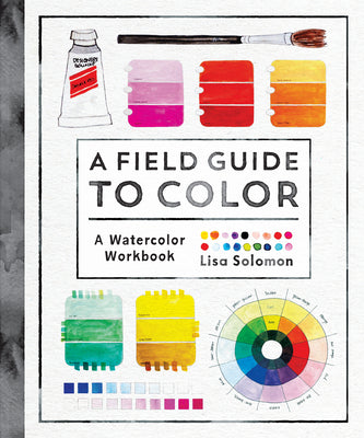 Book cover for A Field Guide to Color: A Watercolor Workbook