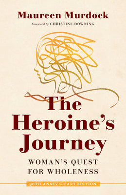 Book cover for The Heroine's Journey: Woman's Quest for Wholeness