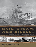 Book cover for Sail, Steam, and Diesel: Moving Cargo on the Great Lakes