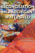 Book cover for Reconciliation in a Michigan Watershed: Restoring Ken-O-Sha