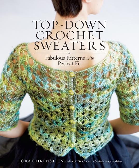 Book cover for Top-Down Crochet Sweaters: Fabulous Patterns with Perfect Fit