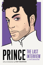 Book cover for Prince: The Last Interview: And Other Conversations