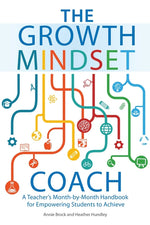 Book cover for The Growth Mindset Coach: A Teacher's Month-By-Month Handbook for Empowering Students to Achieve