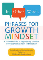 Book cover for In Other Words: Phrases for Growth Mindset: A Teacher's Guide to Empowering Students Through Effective Praise and Feedback