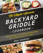 Book cover for Flippin' Awesome Backyard Griddle Cookbook: Tasty Recipes, Pro Tips and Bold Ideas for Outdoor Flat Top Grillin'