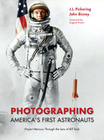 Book cover for Photographing America's First Astronauts: Project Mercury Through the Lens of Bill Taub