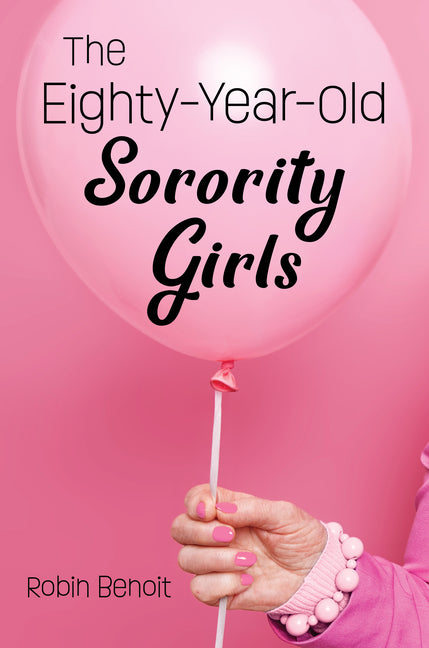 Book cover for The Eighty-Year-Old Sorority Girls