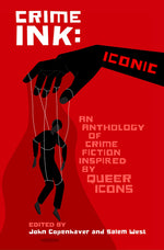 Book cover for Crime Ink: Iconic: An Anthology of Crime Fiction Inspired by Queer Icons