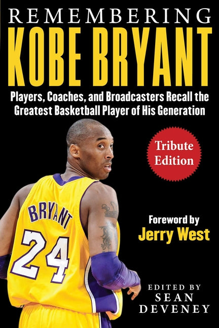 Book cover for Remembering Kobe Bryant: Players, Coaches, and Broadcasters Recall the Greatest Basketball Player of His Generation