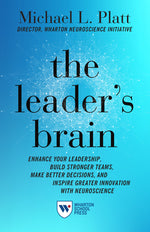 Book cover for The Leader's Brain: Enhance Your Leadership, Build Stronger Teams, Make Better Decisions, and Inspire Greater Innovation with Neuroscience