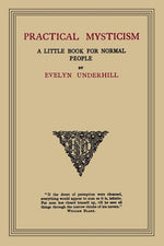 Book cover for Practical Mysticism: A Little Book for Normal People