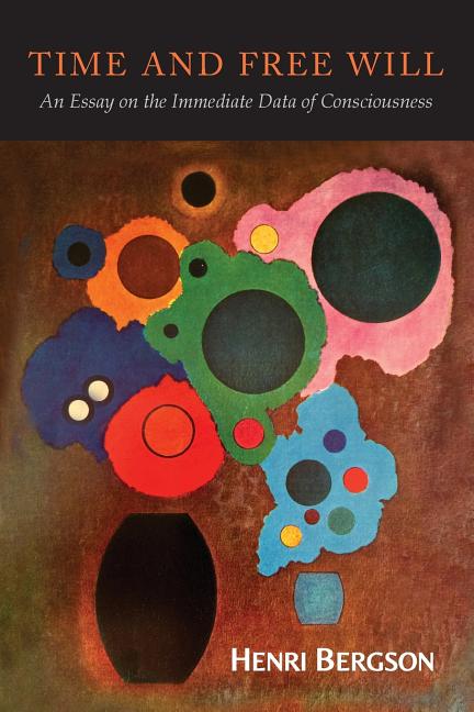 Book cover for Time and Free Will: An Essay on the Immediate Data of Consciousness