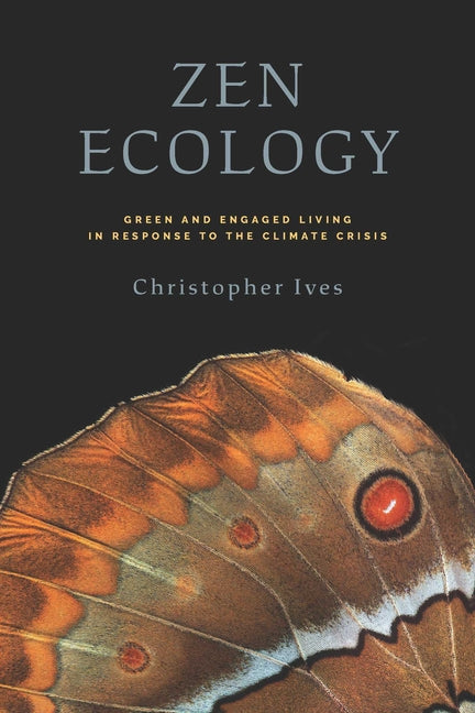 Book cover for Zen Ecology: Green and Engaged Living in Response to the Climate Crisis