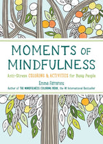 Book cover for Moments of Mindfulness: The Anti-Stress Adult Coloring Book with Activities to Feel Calmer