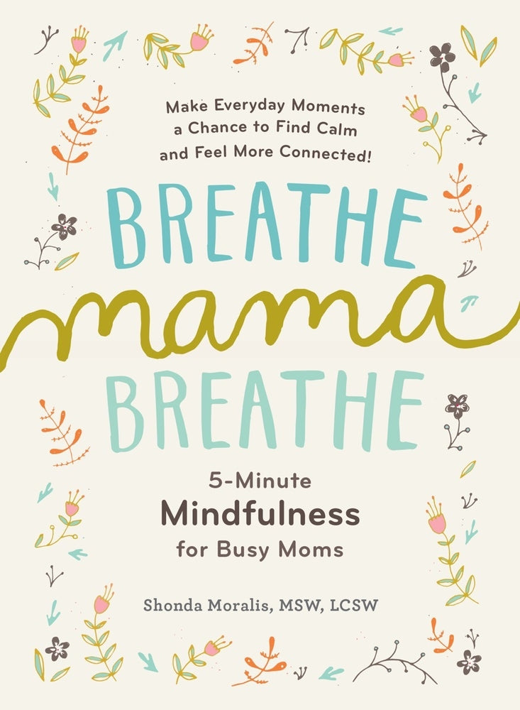 Book cover for Breathe, Mama, Breathe: 5-Minute Mindfulness for Busy Moms