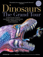 Book cover for Dinosaurs - The Grand Tour, Second Edition: Everything Worth Knowing about Dinosaurs from Aardonyx to Zuniceratops