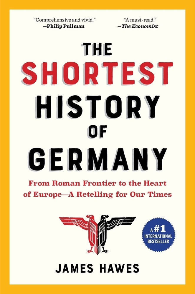 Book cover for The Shortest History of Germany: From Roman Frontier to the Heart of Europe - A Retelling for Our Times