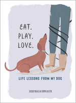 Book cover for Eat. Play. Love.: Life Lessons from My Dog