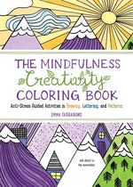 Book cover for The Mindfulness Creativity Coloring Book: The Anti-Stress Adult Coloring Book with Guided Activities in Drawing, Lettering, and Patterns