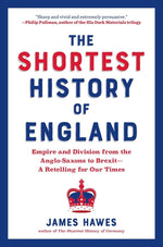 Book cover for The Shortest History of England: Empire and Division from the Anglo-Saxons to Brexit - A Retelling for Our Times