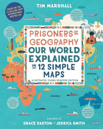 Book cover for Prisoners of Geography: Our World Explained in 12 Simple Maps (Illustrated Young Readers Edition)
