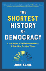 Book cover for The Shortest History of Democracy: 4,000 Years of Self-Government - A Retelling for Our Times